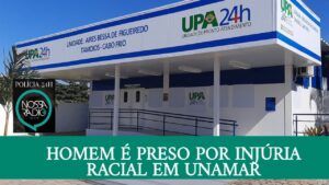 Leia mais sobre o artigo Homem é preso por injúria racial em Unamar