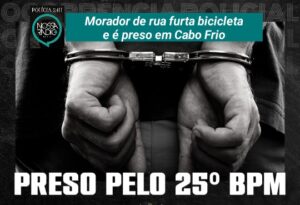 Leia mais sobre o artigo Morador de rua furta bicicleta e é preso em Cabo Frio