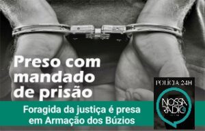 Leia mais sobre o artigo Foragida da justiça é presa em Armação dos Búzios