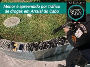 Leia mais sobre o artigo Menor é apreendido por tráfico de drogas em Arraial do Cabo