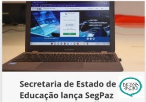 Leia mais sobre o artigo Secretaria de Estado de Educação lança SegPaz