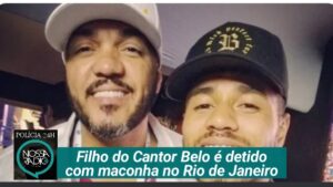 Leia mais sobre o artigo Filho do Cantor Belo é detido com maconha no Rio de Janeiro