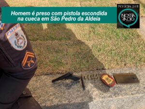 Leia mais sobre o artigo Homem é preso com pistola escondida na cueca em São Pedro da Aldeia