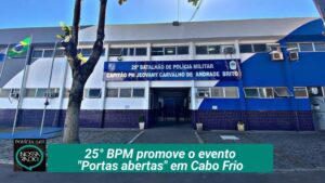 Leia mais sobre o artigo 25° BPM promove o evento “Portas abertas” em Cabo Frio