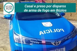 Leia mais sobre o artigo Casal é preso por disparos de arma de fogo em Búzios