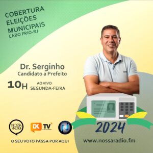 Leia mais sobre o artigo Dr. Serginho, candidato a Prefeito de Cabo Frio, será o entrevistado desta segunda na Cobertura das Eleições Municipais da Nossa Rádio FM